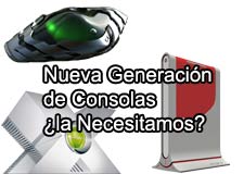 Nueva Generación de Consolas, ¿la Necesitamos?